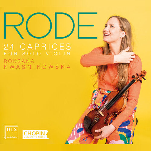 Roksana Kwasnikowska - 24 Caprices for Solo Violin