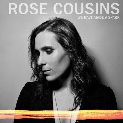 Rose Cousins - We Have Made A Spark - 10th Anniversary