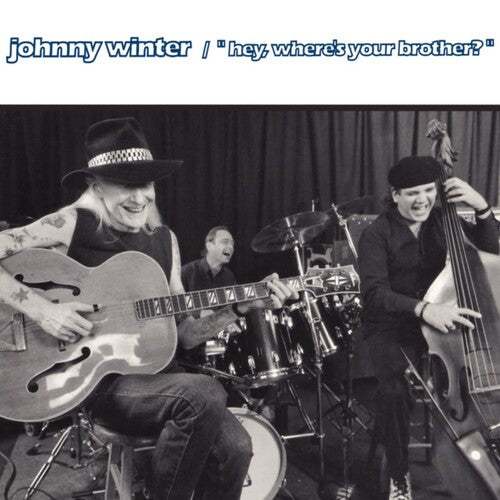 Johnny Winter - Hey Where's Your Brother
