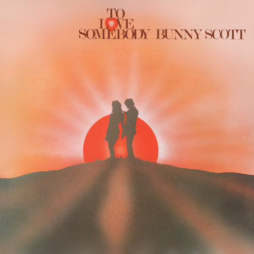 Bunny Scott - To Love Somebody - Expanded Edition