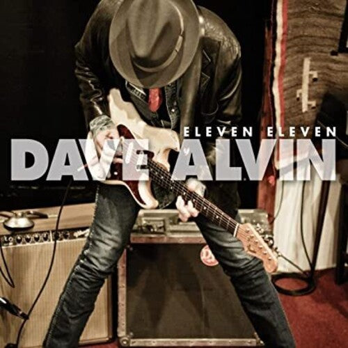 Dave Alvin - Eleven Eleven 11th Anniversary Expanded Edition
