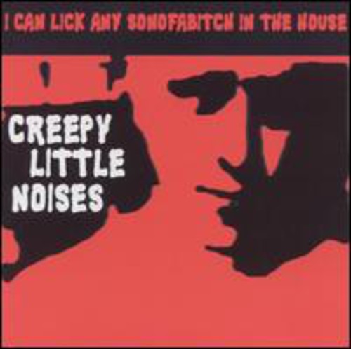 I Can Lick Any in the House - Creepy Little Noises