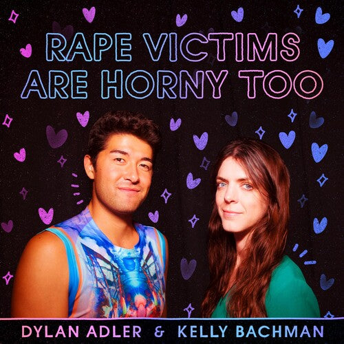 Kelly Bachman Dylan Adler - RAPE VICTIMS ARE HORNY TOO