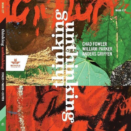 Chad Fowler / William Parker / Anders Griffen - Thinking Unthinking