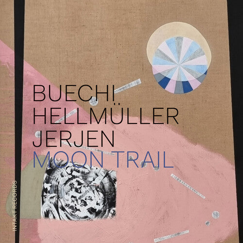 Sarah Buechi / Franz Hellmuller / Rafael Jerjen - Moon Trail