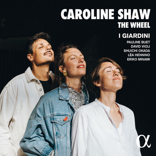 Shaw/ I Giardini - Shaw: The Wheel