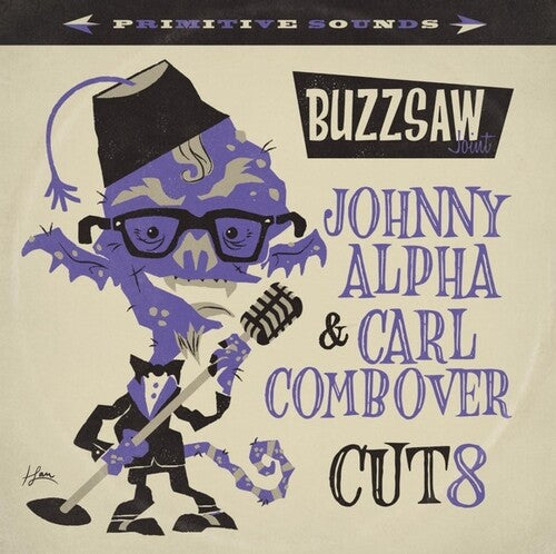 Buzzsaw Joint: Johnny Alpha & Carl Combover/ Var - Buzzsaw Joint: Johnny Alpha And Carl Combover - Cut 8