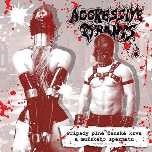 Aggressive Tyrants - Pripady Plne Zenske Krve A Muzskeho Spermatu