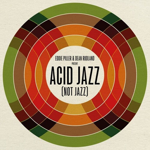 Eddie Piller & Dean Rudland Present: Acid Jazz - Eddie Piller & Dean Rudland present: Acid Jazz (Not Jazz) (Various Artists)