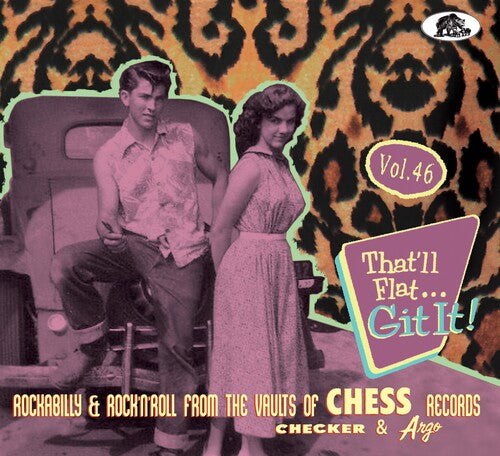 That'Ll Flat Git It Vol. 46: Rockabilly/ Various - That'll Flat Git It Vol. 46: Rockabilly & Rock 'n' Roll From The Vaults Of Chess Records (Various Artists)