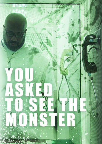 You Asked To See The Monster