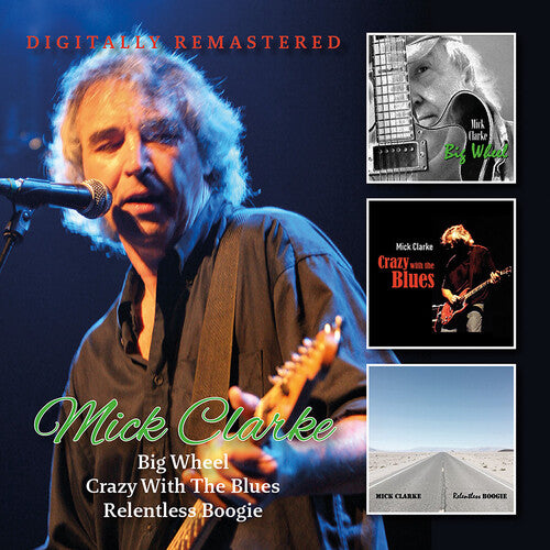 Mick Clarke - Big Wheel / Crazy With The Blues / Relentless