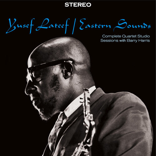 Yusef Lateef - Eastern Sounds: Complete Quartet Studio Sessions - Includes Bonus Track