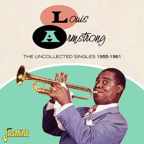 Louis Armstrong - Louis Armstrong: The Uncollected Singles 1955-1961