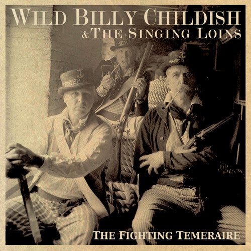 Billy Childish Wild & the Singing Loins - The Fighting Temeraire