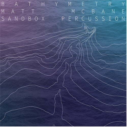 Sandbox Percussion - Bathymetry