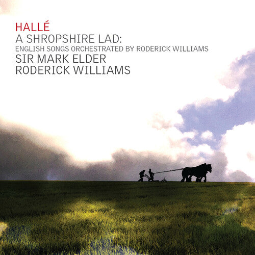 Williams/ Halle - Shropshire Lad - English Songs Orchestrated by Roderick Williams