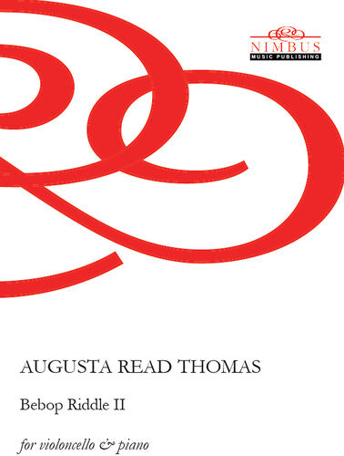 Augusta Thomas Read - Bebop Riddle II for Cello & Piano