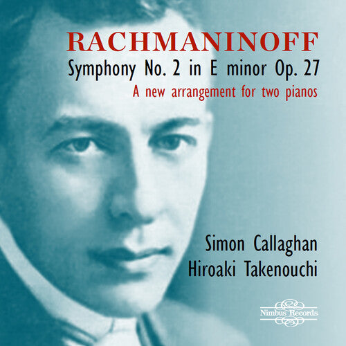 Rachmaninoff/ Callaghan/ Takenouchi - Symphony No. 2 in E minor, Op. 27 - Arrangement for Two Pianos