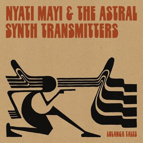 Nyati Mayi / Astral Synth Transmitters - Lulanga Tales