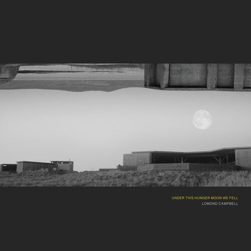 Lomond Campbell - UNDER THIS HUNGER MOON WE FELL