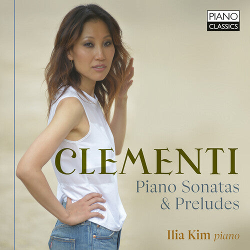 Clementi/ Ilia Kim - Piano Sonatas & Preludes