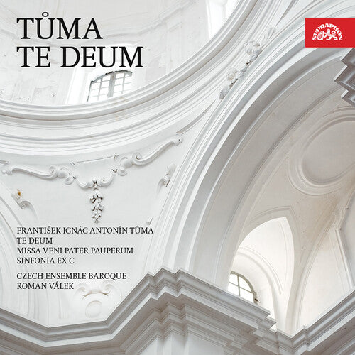 Tuma/ Czech Ens Baroque Orch & Baroque Choir - Te Deum
