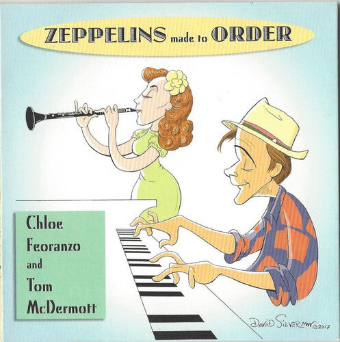 Chloe Feoranzo / Tom McDermott - Zeppelins Made To Order
