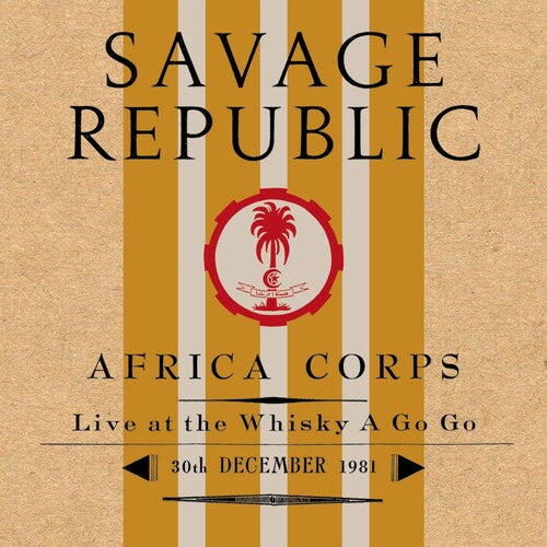 Savage Republic - AFRICA CORPS LIVE AT THE WHISKY A GO GO 30TH DECEMBER 1981