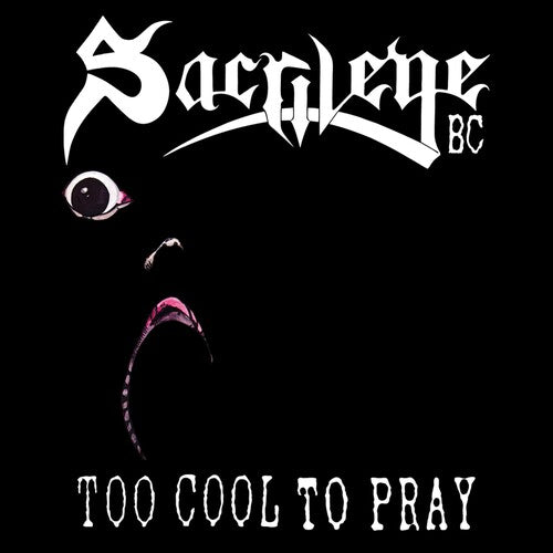 Sacrilege - TOO COOL TO PRAY