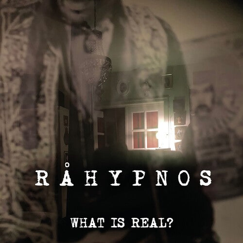 Rahypnos - What Is Real?
