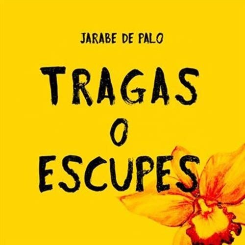 Jarabe de Palo - Tragas O Escupes
