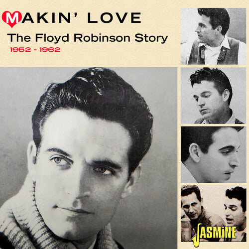 Floyd Robinson - Makin' Love: The Floyd Robinson Story 1952-1962