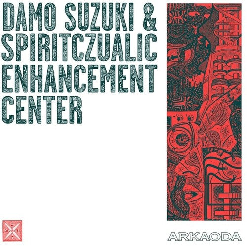 Damo Suzuki / Spiritczualic Enhancement Center - Arkaoda