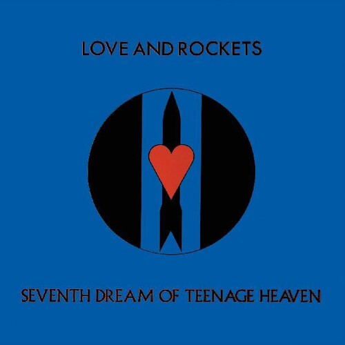Love and Rockets - Seventh Dream Of Teenage Heaven
