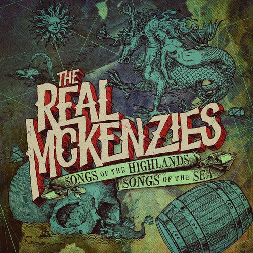 Real McKenzies - Songs Of The Highlands Songs Of The Sea
