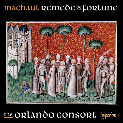 The Orlando Consort - Machaut: Songs from Remede de Fortune