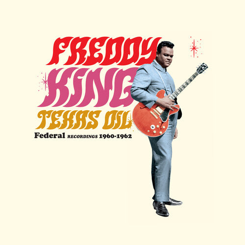 Freddy King - Texas Oil: Federal Recordings 1960-1962 - Limited 180-Gram Vinyl
