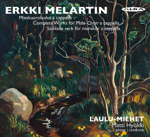 Laulu-Miehet - Erkki Melartin: Mieskuorolaulut A Cappella
