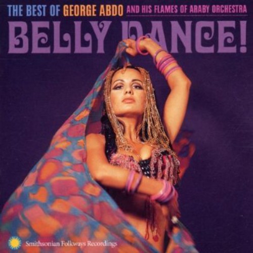 George Abdo - Belly Dance: Best Of George Abdo and His Flames Of Araby Orchestra