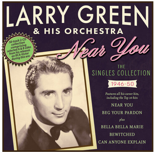 Larry Green & His Orchestra - Near You: The Singles Collection 1946-50
