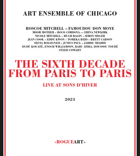 Art Ensemble of Chicago - The Sixth Decade: From Paris To Paris