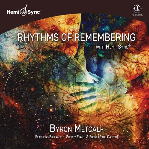 Byron Metcalf - Rhythms Of Remembering With Hemi-sync
