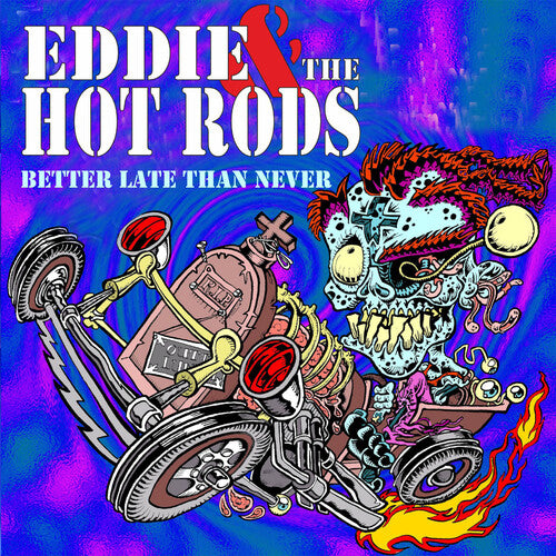 Eddie and the Hot Rods - Better Late Than Never