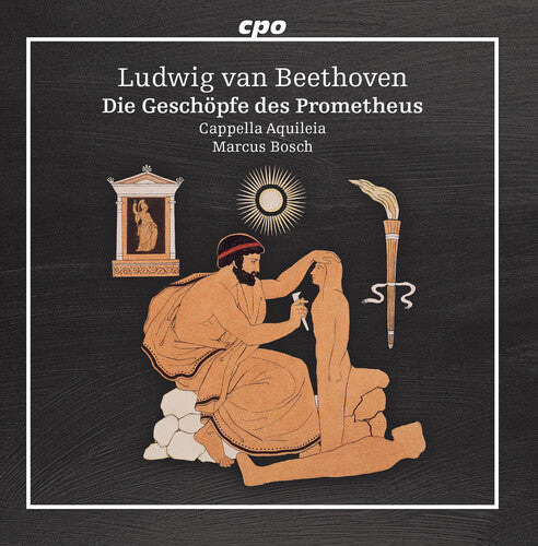Beethoven/ Cappella Aquileia - Die Geschopfe des Prometheus