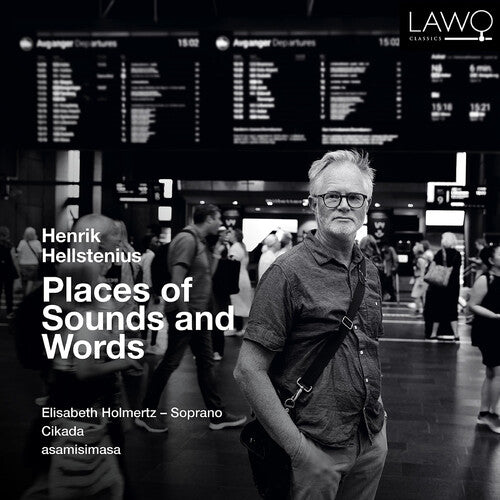 Hellstenius/ Holmertz - Places of Sounds & Words