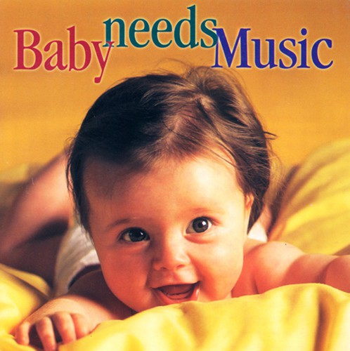 Baby Needs Music/ Various - Baby Needs Music