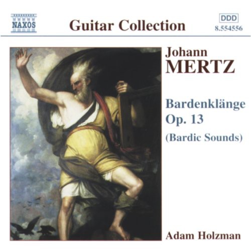 Mertz/ Holzman - Bardenklange Op 13: Bardic Sounds