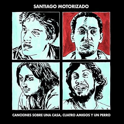 Santiago Motorizado - Canciones Sobre Una Casa, Cuatro Amigos Y Un Perro