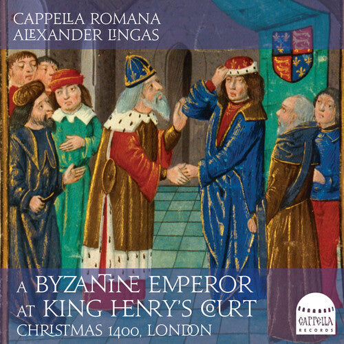 Cappella Romana - A Byzantine Emperor